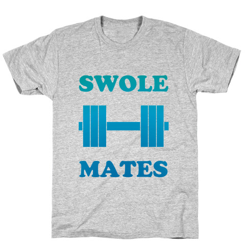 Swole Mates (his) T-Shirt