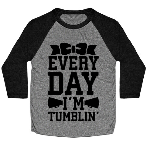 Every Day I'm Tumblin' Baseball Tee