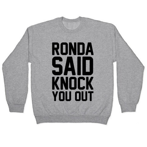 Ronda Said Knock You Out Pullover