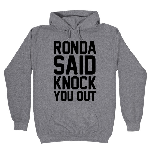 Ronda Said Knock You Out Hooded Sweatshirt