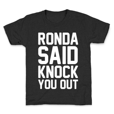 Ronda Said Knock You Out Kids T-Shirt