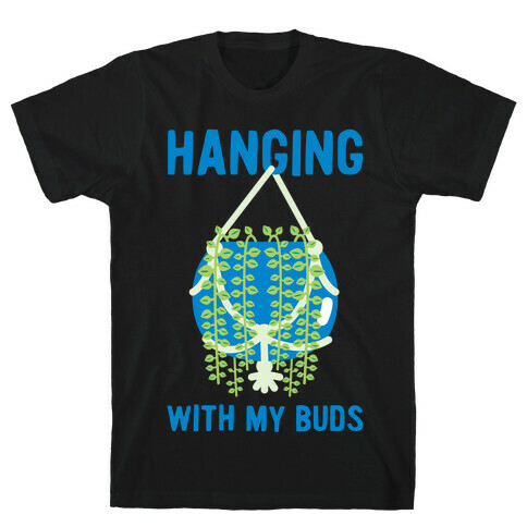 Hanging with My Buds T-Shirt