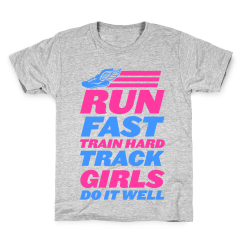 Run Fast Train Hard Track Girls Do It Well Kids T-Shirt