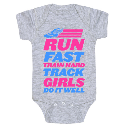 Run Fast Train Hard Track Girls Do It Well Baby One-Piece