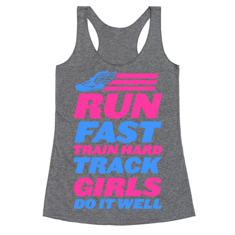 Run Fast Train Hard Track Girls Do It Well Racerback Tank Top