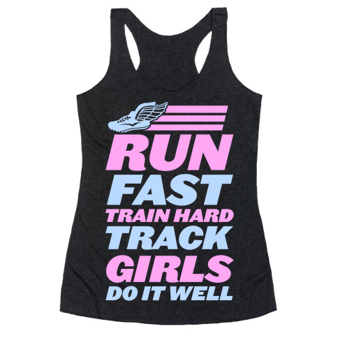 Run Fast Train Hard Track Girls Do It Well Racerback Tank Top