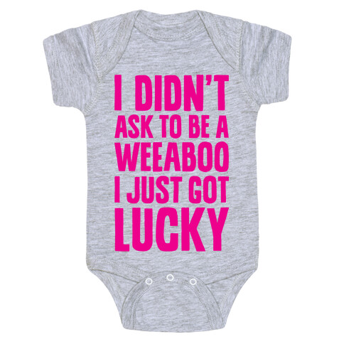 I Didn't Ask To Be A Weeaboo Baby One-Piece