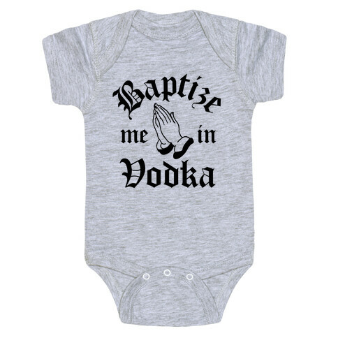 Baptize Me In Vodka Baby One-Piece