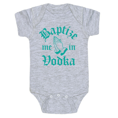 Baptize Me In Vodka Baby One-Piece