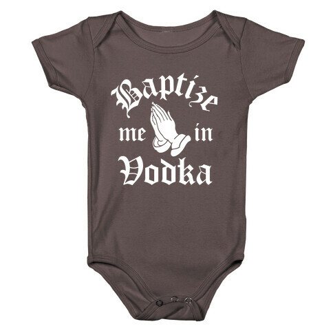 Baptize Me In Vodka Baby One-Piece
