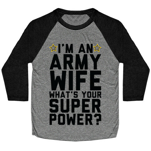 I'm An Army Wife What's Your Superpower? Baseball Tee