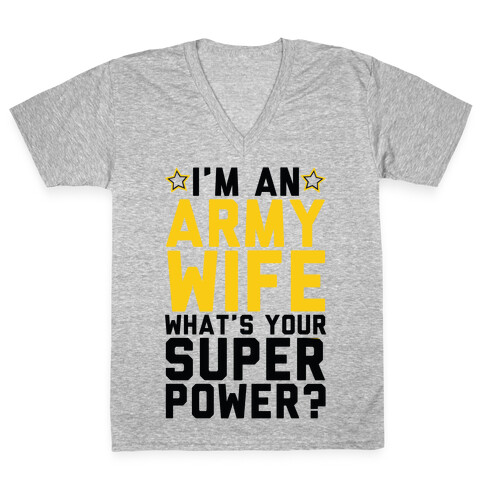 I'm An Army Wife What's Your Superpower? V-Neck Tee Shirt