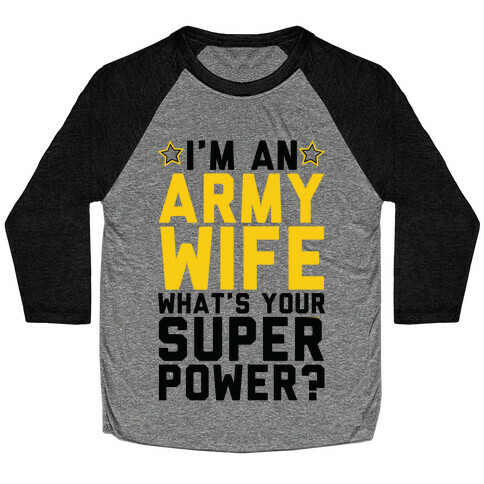 I'm An Army Wife What's Your Superpower? Baseball Tee