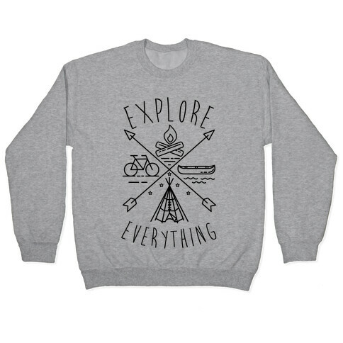 Explore Everything Pullover