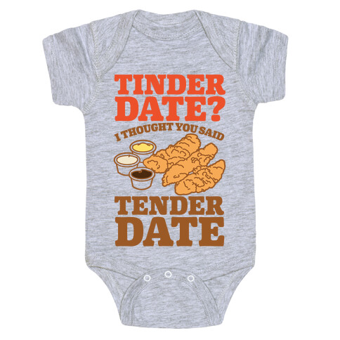 Tinder Date? I Thought You Said Tender Date Baby One-Piece