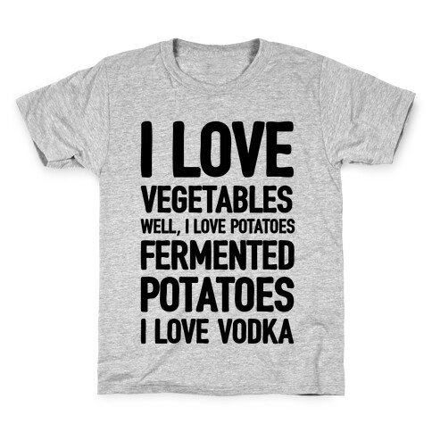 I Love Vegetables I Love Vodka Kids T-Shirt