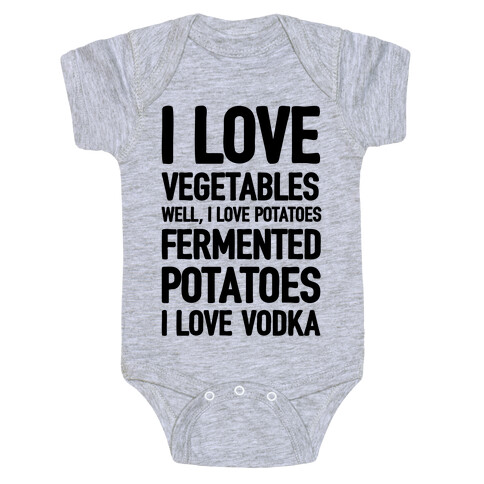 I Love Vegetables I Love Vodka Baby One-Piece