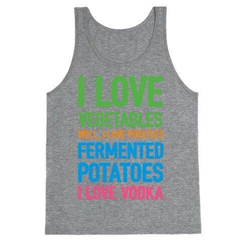 I Love Vegetables I Love Vodka Tank Top