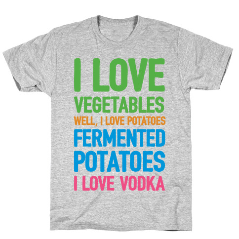 I Love Vegetables I Love Vodka T-Shirt