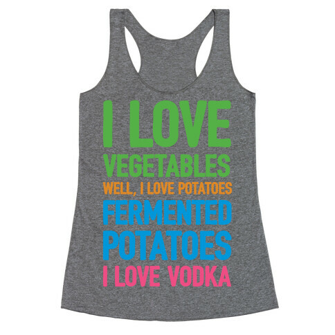 I Love Vegetables I Love Vodka Racerback Tank Top
