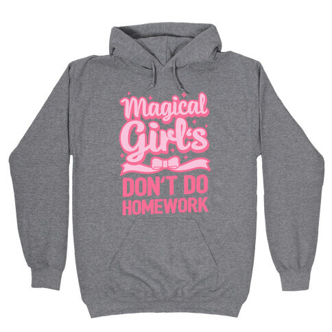 Magical Girl's Don't Do Homework Hooded Sweatshirt