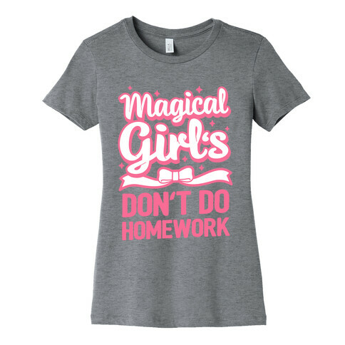 Magical Girl's Don't Do Homework Womens T-Shirt