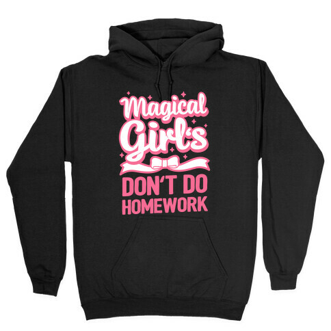 Magical Girl's Don't Do Homework Hooded Sweatshirt