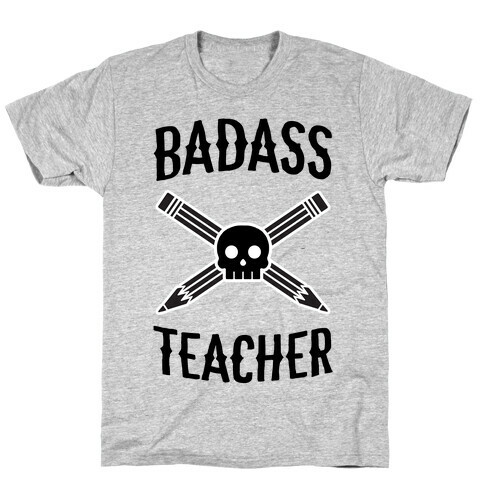 Badass Teacher T-Shirt