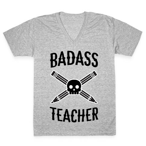 Badass Teacher V-Neck Tee Shirt