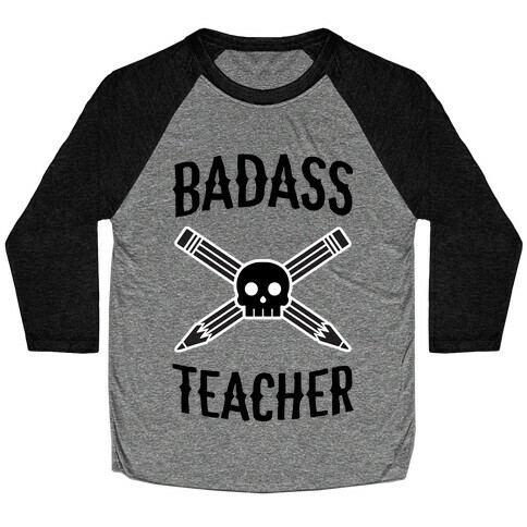 Badass Teacher Baseball Tee