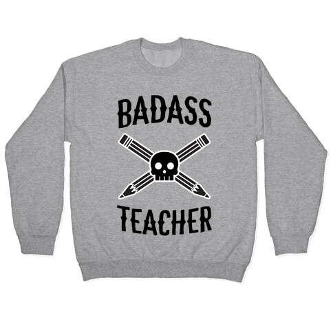 Badass Teacher Pullover