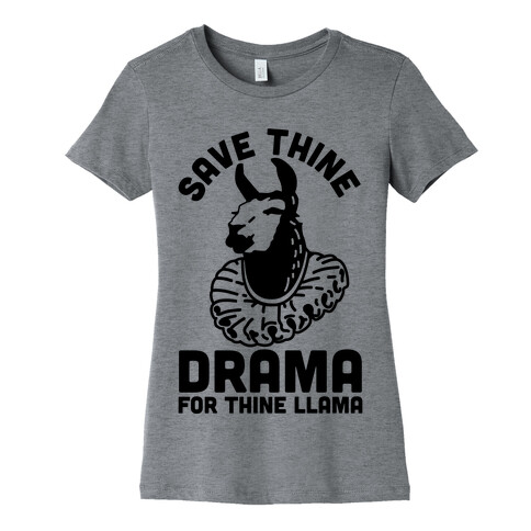 Save Thine Drama for Thine Llama Womens T-Shirt