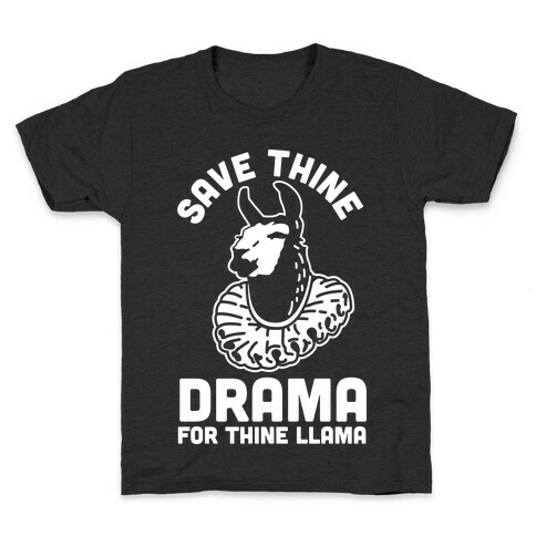 Save Thine Drama for Thine Llama Kids T-Shirt