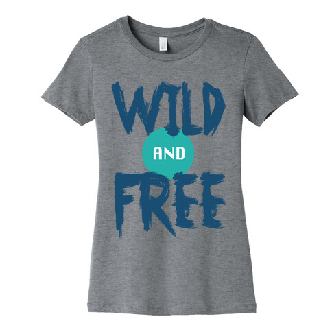 WILD and FREE (tank) Womens T-Shirt