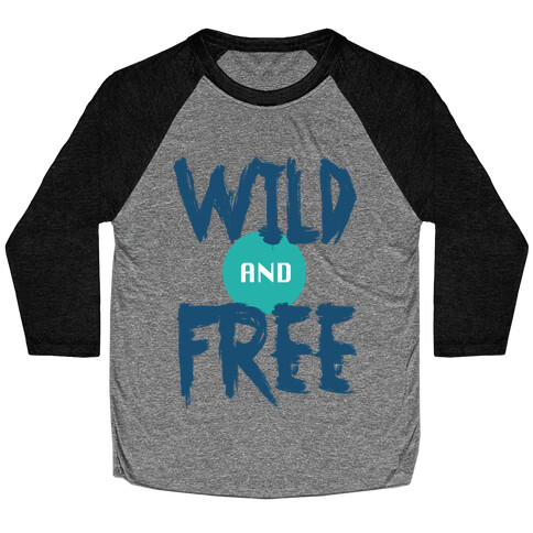 WILD and FREE (tank) Baseball Tee