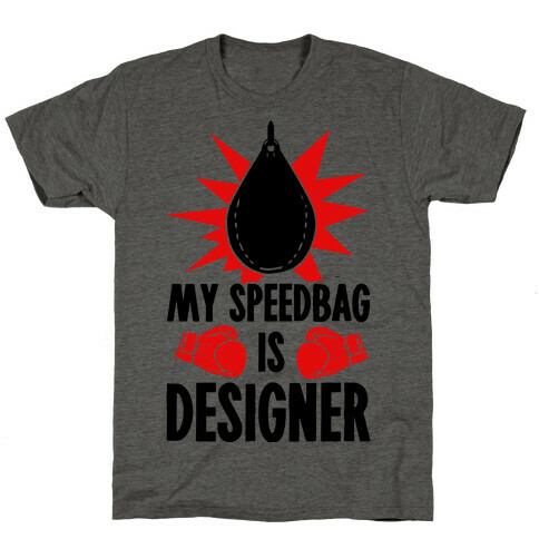 My Speedbag is Designer T-Shirt