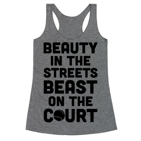 Beauty In The Streets Beast On The Court Racerback Tank Top