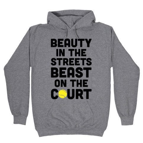 Beauty In The Streets Beast On The Court Hooded Sweatshirt