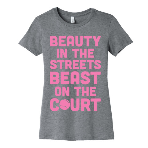 Beauty In The Streets Beast On The Court Womens T-Shirt
