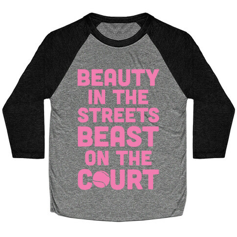 Beauty In The Streets Beast On The Court Baseball Tee
