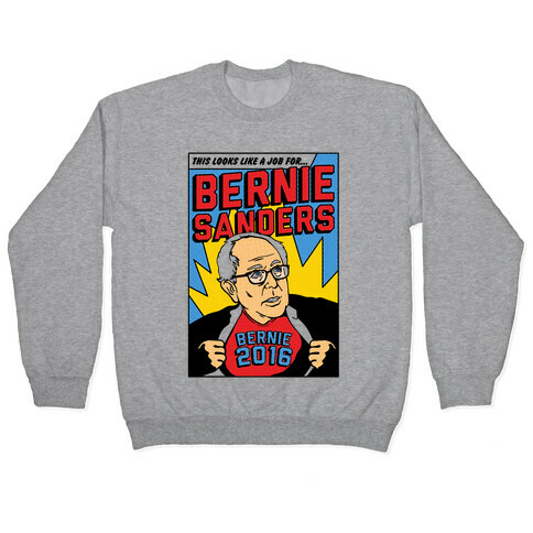 Super Hero Bernie Sanders 2016 Pullover