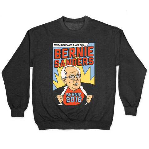 Super Hero Bernie Sanders 2016 Pullover
