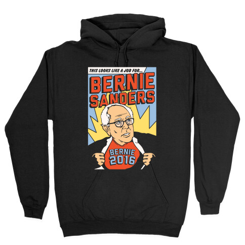Super Hero Bernie Sanders 2016 Hooded Sweatshirt