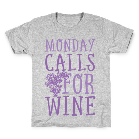 Monday Calls For Wine Kids T-Shirt