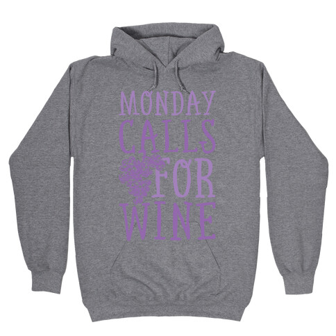Monday Calls For Wine Hooded Sweatshirt