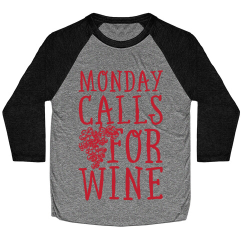 Monday Calls For Wine Baseball Tee