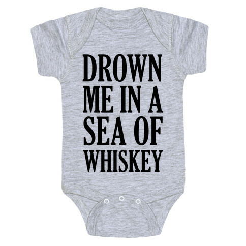 Drown Me In A Sea Of Whiskey Baby One-Piece