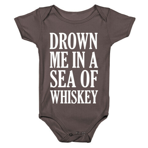 Drown Me In A Sea Of Whiskey Baby One-Piece