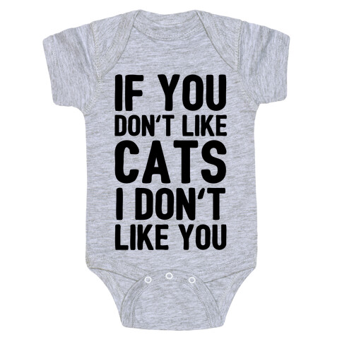 If You Don't Like Cats I Don't Like You Baby One-Piece