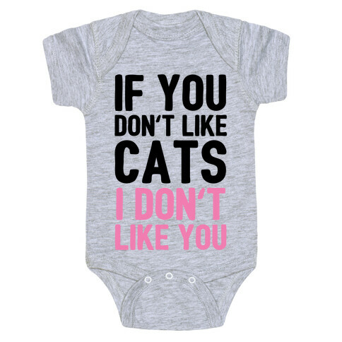 If You Don't Like Cats I Don't Like You Baby One-Piece